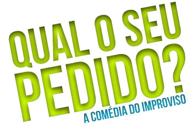 A comdia do improviso. Qual o seu pedido?